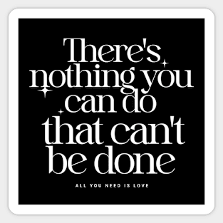 There's nothing you can do that can't be done Sticker